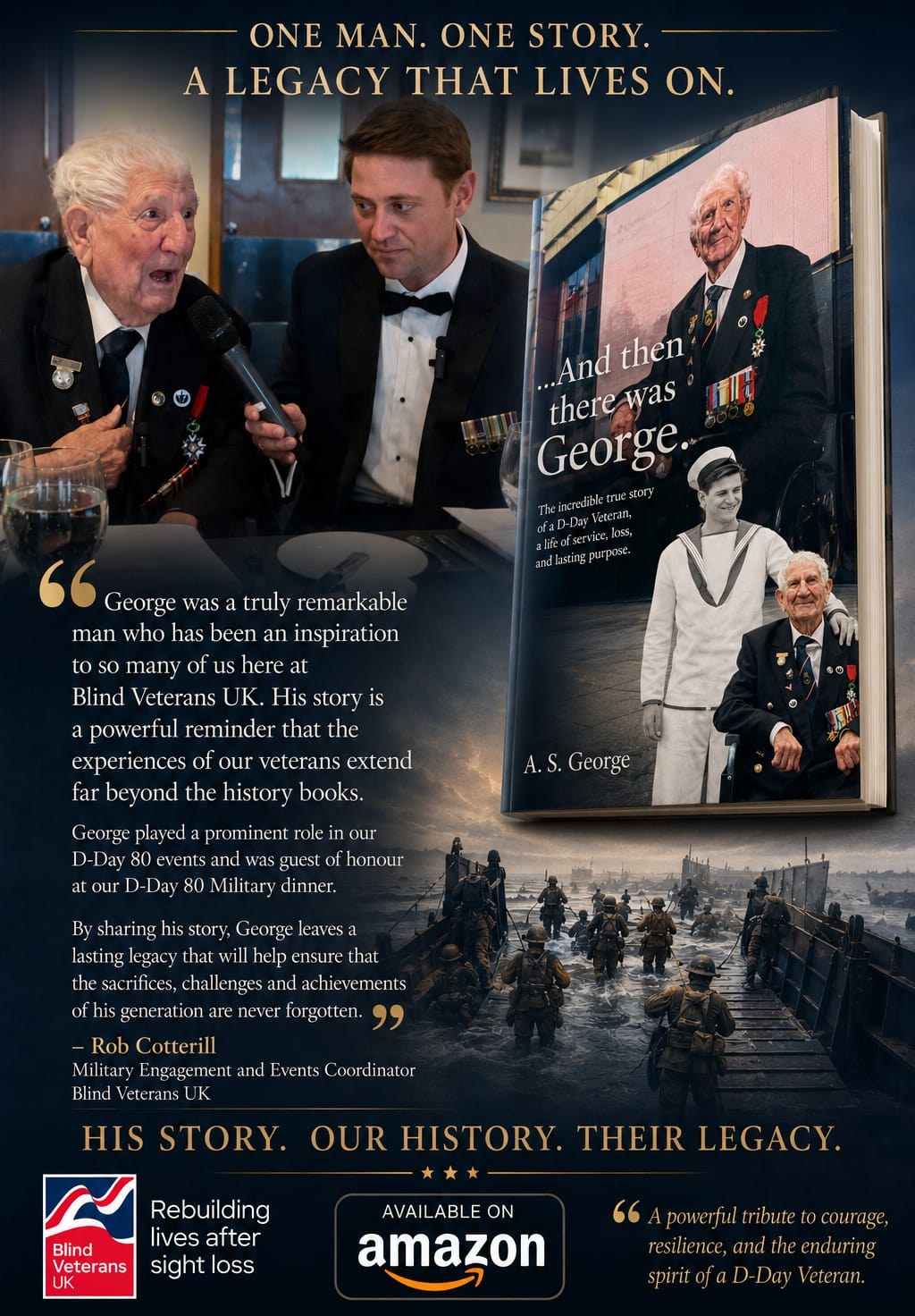 One Man. One Story. A legacy that lives on. Rob Cotterill (Military Engagement and Events Coordinator, Blind Veterans UK) with George Chandler, Rob's tribute to George, and the book ...And Then There Was George — available on Amazon.